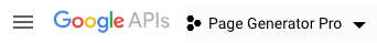 Page Generator Pro: Settings: Google: Select Project Dropdown